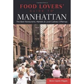 Food Lovers' Guide to Manhattan: The Best Restaurants, Markets & Local Culinary Offerings